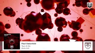 Paul Oakenfold - Turn It On (Radio Edit)