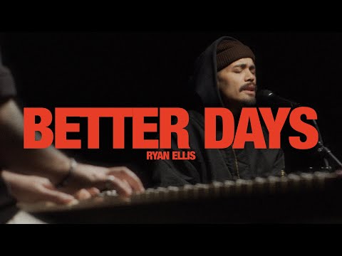 RYAN ELLIS - Better Days: Song Session