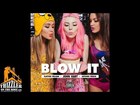Clayton William x Jonn Hart x Antonio Fresco - Blow It [Thizzler.com]