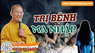 198.1 Trị bệnh ma nhập - phần 1/2 (23/07/2010) video do Thích Nhật Từ giảng - Thích Nhật Từ