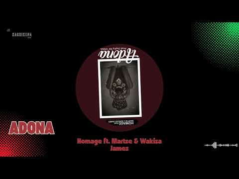 Homage - Adona (feat. Martse x Wakisa James)