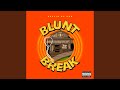 Blunt Break