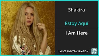 Shakira - Estoy Aquí Lyrics English Translation - Spanish and English Dual Lyrics  - Subtitles