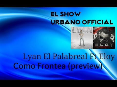 Lyan El Palabreal Ft Eloy - Como Frontea / Lo que se viene (preview)