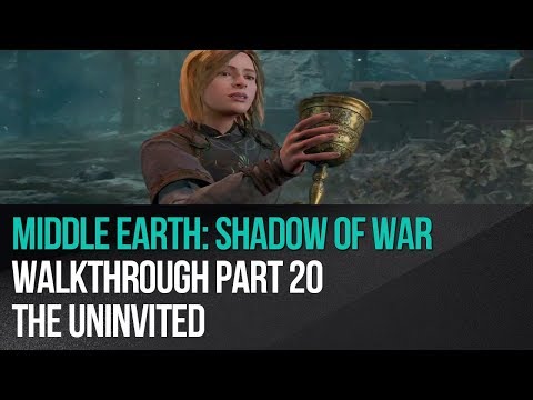 Middle Earth: Shadow of War - Walkthrough Part 20 - The Uninvited