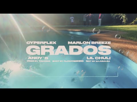 Cyper Flex, Marlon Breeze, Lil Chuli, Andy's - GRADOS (Video Oficial)