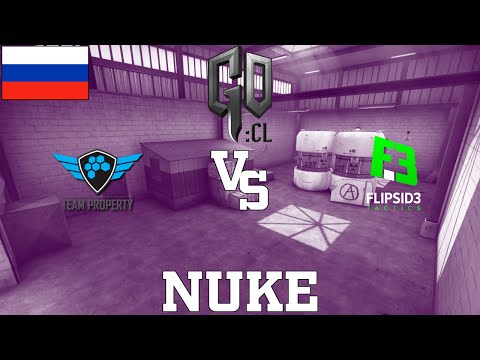GOCL S1: Property vs Flipsid3 @ nuke [RU]