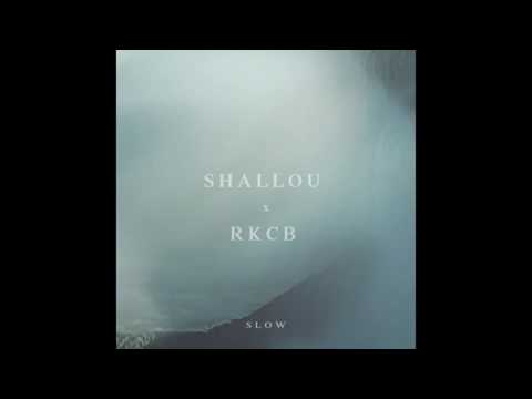 shallou x RKCB - Slow (Audio)