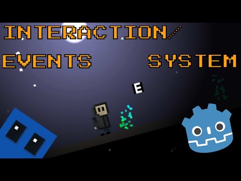 My game development - Events/Interaction system - Godot engine