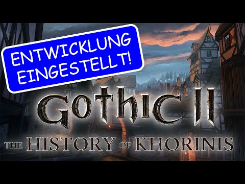 HISTORY OF KHORINIS • Gothic II Mod nach 15 Jahren Entwicklung eingestellt!