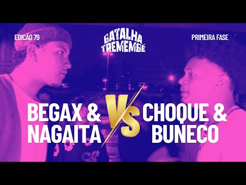 BEGAX | NAGAITA x CHOQUE | BUNECO • PRIMEIRA FASE • #79