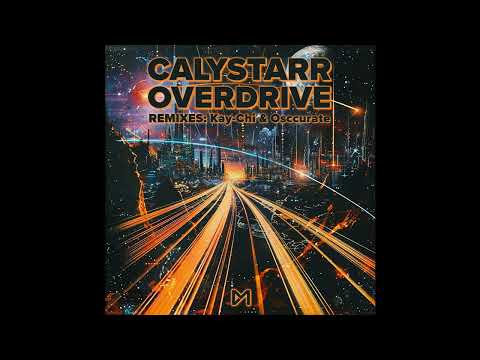 INCOMING : Calystarr - Overdrive (Kay-Chi Remix) #ClubMackan
