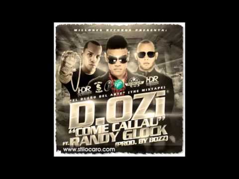 D.Ozi Ft Randy Glock- Come Callau.