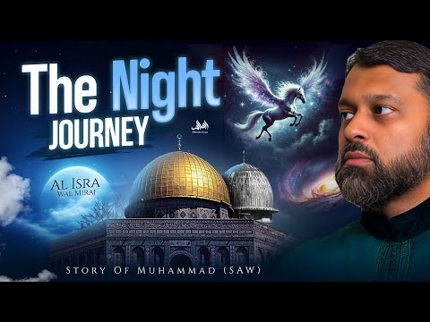 Miracle Journey Of Isra And Miraj | The Night Journey | Dr. Yasir Qadhi