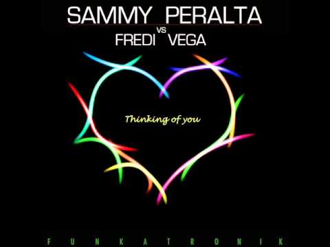 Sammy Peralta vs Fredi Vega - Thinking of You OUT NOW ON BEATPORT