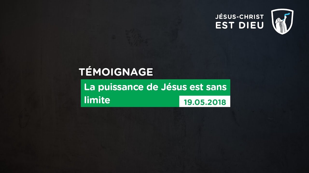Thumbnail of video: La puissance de Jésus est sans limite