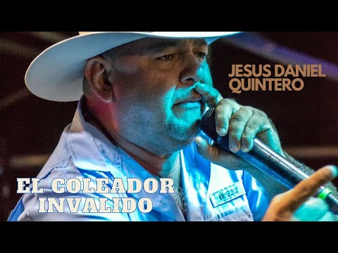 Él Coleador Invalido - Jesus Daniel Quintero El Tigrito De Matanegra