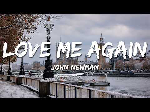 John Newman - Love Me Again (Lyrics)