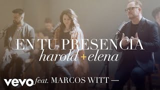 En tu presencia - Harold y Elena Feat. Marcos Witt (Versión Acústica)