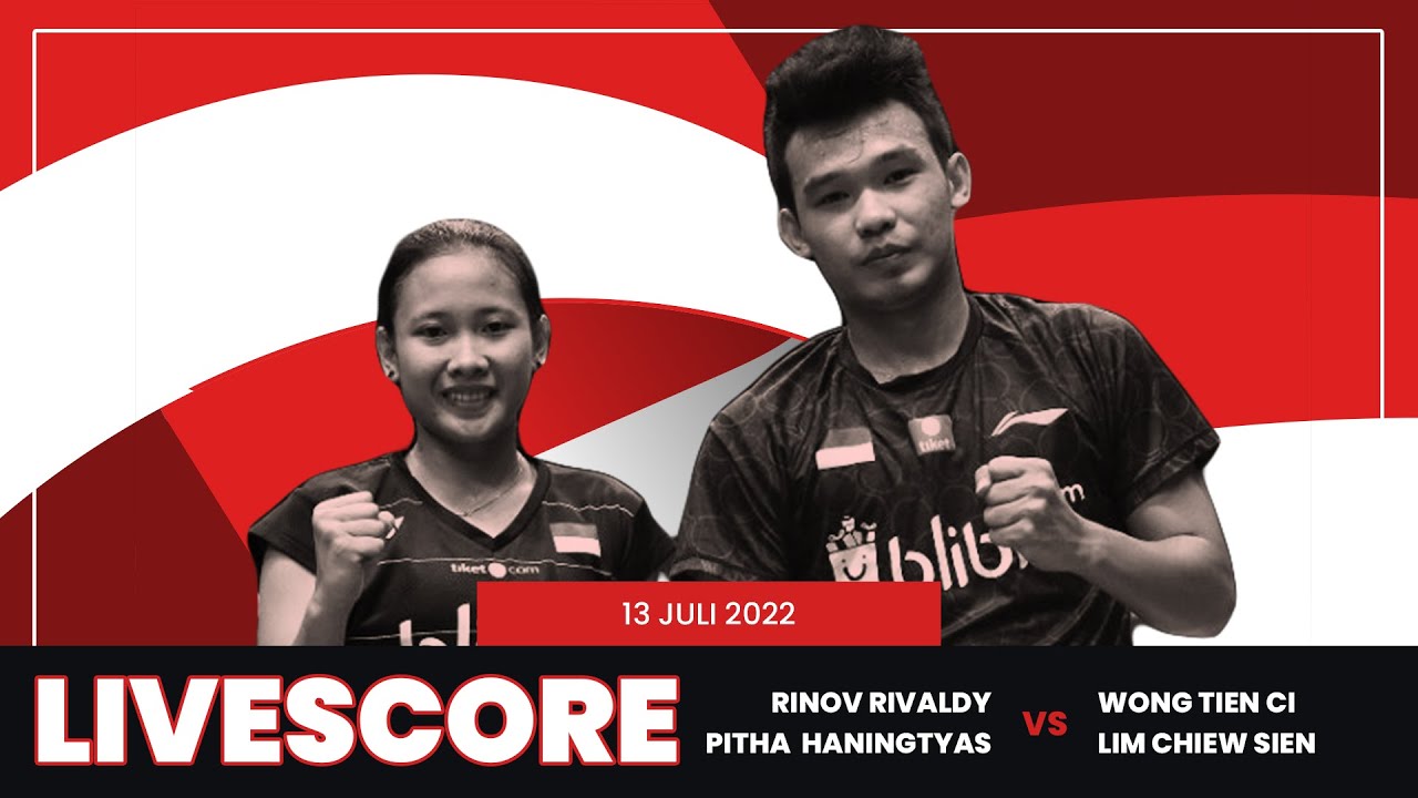 🔴LIVE SCORE Singapore Open 2022 Rinov Rivaldy/Pitha Haningtyas vs Wong Tien Ci/Lim Chiew Sien