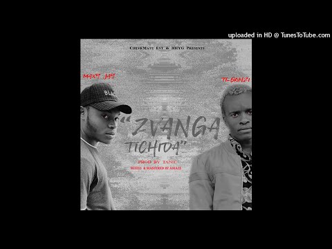 Maxy Jay Ft Ti Gonzi -Zvanga Tichida