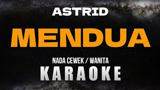 Download lagu MENDUA - ASTRID (Karaoke Nada Wanita/ Cewek) mp3