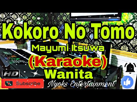 KOKORO NO TOMO - Mayumi Itsuwa (Karaoke) Nada Wanita || G=DO