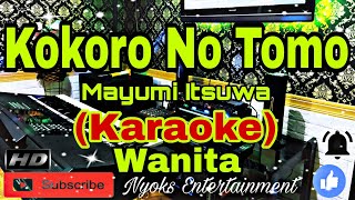 Download lagu KOKORO NO TOMO - Mayumi Itsuwa (Karaoke) Nada Wanita || G=DO mp3
