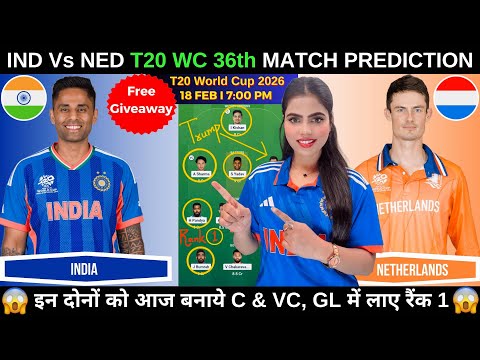 IND vs NED Today Match Prediction | IND vs NED Dream11 Prediction | T20 World Cup 2026 36th Match