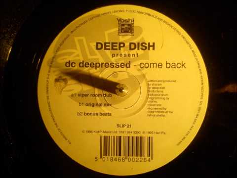 Deep Dish presents DC Deepressed - Come back ( Viper room dub )