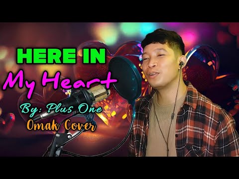 HERE IN MY HEART BY PLUS ONE OMAK COVER CLASSIC LOVE SONG