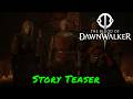 The Blood Of Dawnwalker — Story Teaser