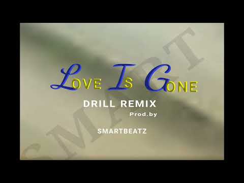 Love_Is_Gone(drill_remix).prod by SMARTBEATZ