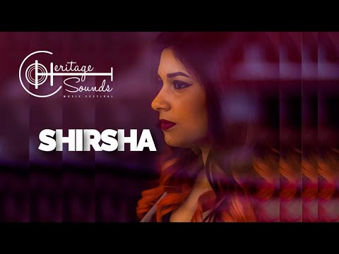 SHIRSHA  | Live Concert Performance | Heritage Sounds Music Festival 2021