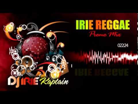DJ Irie Kaptain - 2012 2013 Irie Reggae Mix - I Octane, Christopher Martin, Jah Cure, Bugle