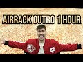 AIRRACK OUTRO SONG 1 HOUR