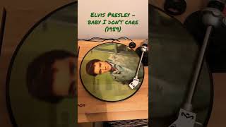 Elvis Presley - Baby I Don’t Care (1957)