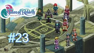 【実況】君が生まれ変わるRPG　テイルズオブリバース　＃２３