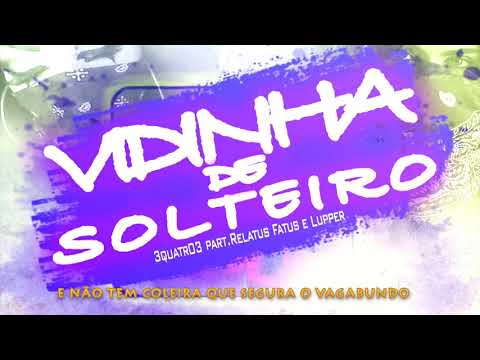 Vidinha de Solteiro - 3Quatr03 (part. Relatus Fatus & Lupper)