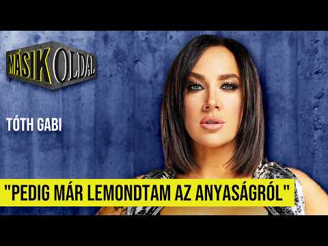 Tóth Gabi: Pedig már lemondtam az anyaságról - Másik Oldal Tóth Gabival