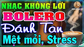 Nhạc Không Lời Guitar BOLERO Đánh Tan Mệt Mỏi, Stres | Guitar Bolero, Nhạc Phòng Trà, Quán Cà Phê
