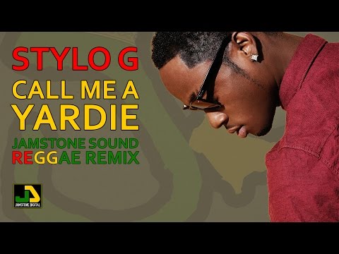 Stylo G - Call Mi A Yardie (Jamstone Reggae Remix)