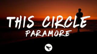 Paramore - This Circle (Lyrics)