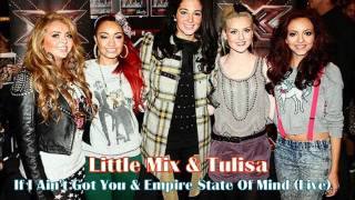 Little Mix &amp; Tulisa - If I Ain&#39;t Got You &amp; Empire State Of Mind (Live)