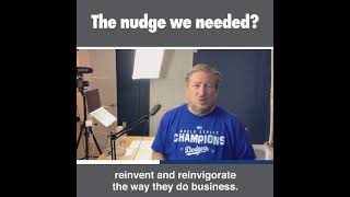 The nudge we needed?