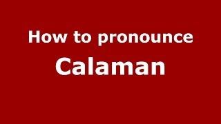 How to pronounce Calaman