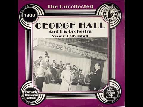 Dolly Dawn with George Hall and His Orchestra – Have You Got Any Castles, Baby?, 1937