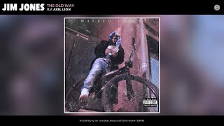 Jim Jones - The Old Way (Audio) (feat. Axel Leon)
