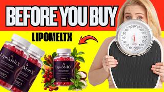 🔥LIPOMELTX GUMMIES REVIEW - DOES IT REALLY WORK? BENEFITS, INGREDIENTS & RESULTS
