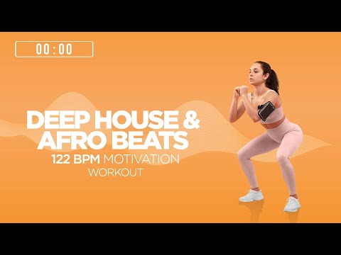 Deep House & Afro Beats Workout | 122 BPM Motivation